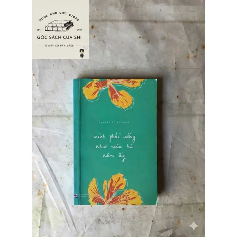 Mình Phải Sống Như Mùa Hè Năm Ấy - Nguyễn Thiên Ngân 783915
