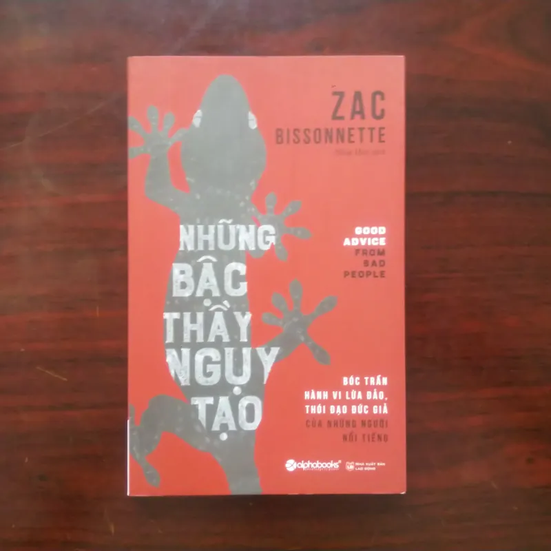 [Sách Danh Nhân] Good Advice From Bad People - Những Bậc Thầy Ngụy Tạo (Zac Bissonnette) 1003114