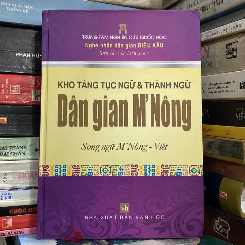 KHO TÀNG TỤC NGỮ & THÀNH NGỮ DÂN GIAN M'NÔNG, Song ngữ M'Nông - Việt, bìa cứng (XB 2010) 697732