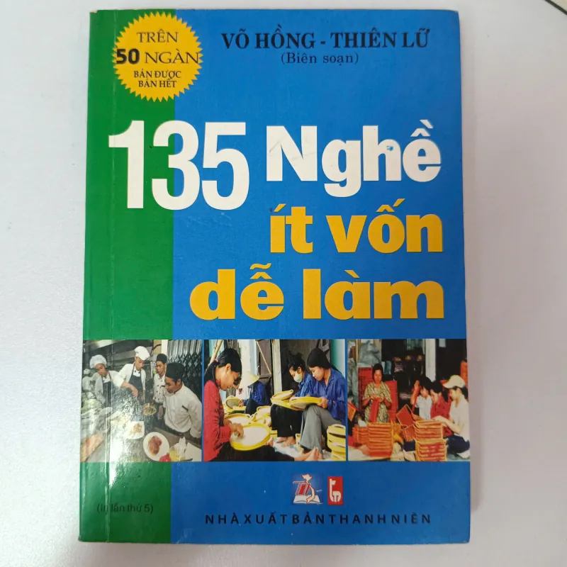 135 Nghề ít vốn dễ làm - Võ Hồng - Thiên Lữ (Biên soạn) 1001507