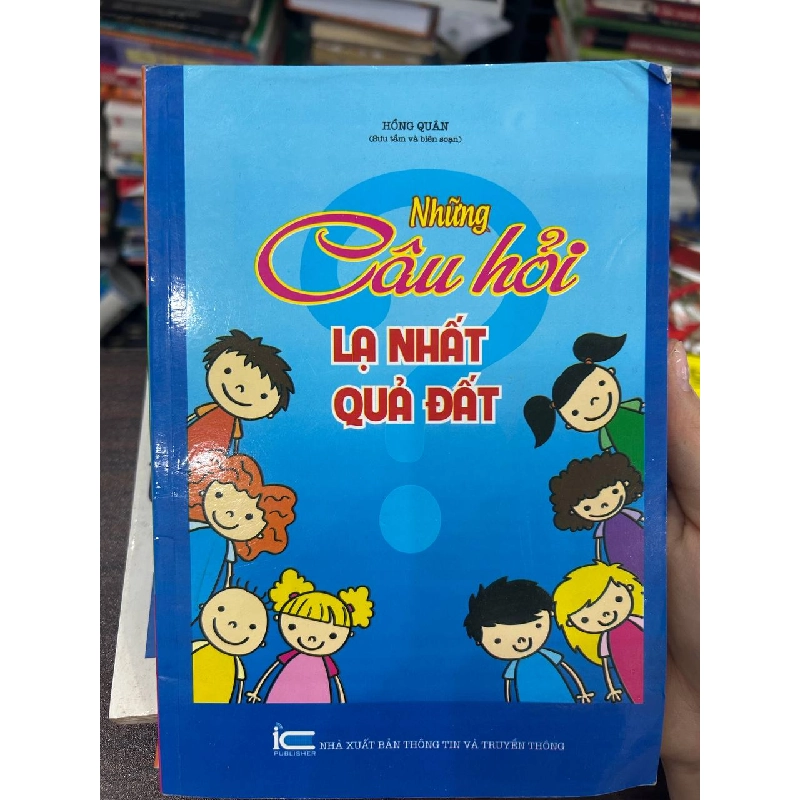 Những Câu Hỏi Lạ Nhất Quả Đất - Hồng Quân 935150