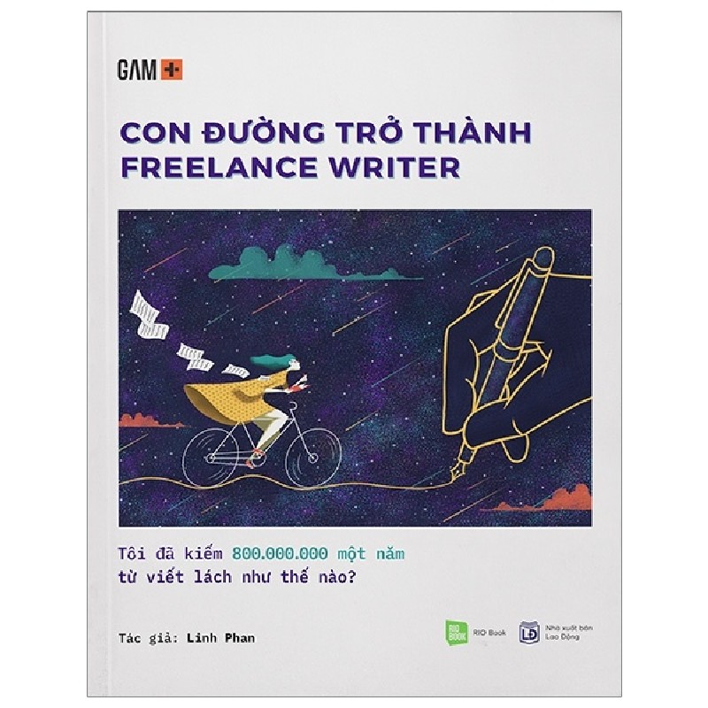 GAM+ Con Đường Trở Thành Freelancer Writer - Tôi Đã Kiếm 800.000.000 Một Năm Từ Viết Lách Như Thế Nào? - Linh Phan 146409