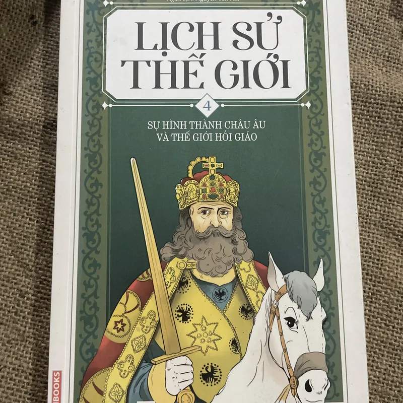 LỊCH SỬ THẾ GIỚI - SỰ HÌNH THÀNH CHÂU ÂU VÀ THẾ GIỚI HỒI GIÁO - khổ lớn  714654
