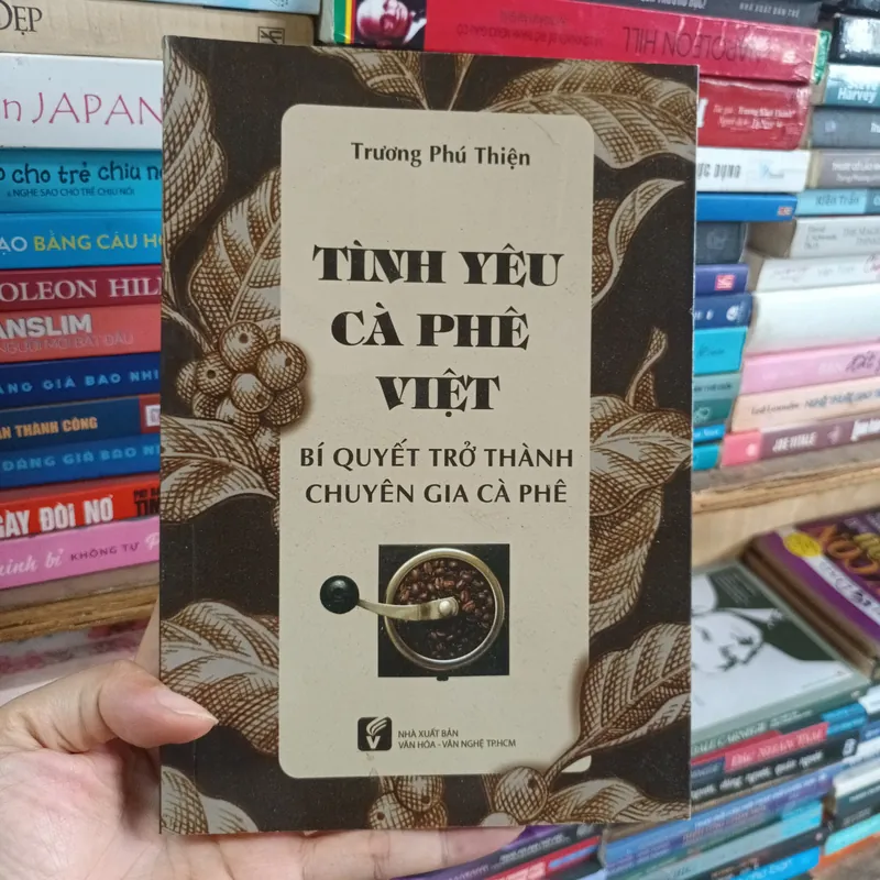 Tình Yêu Cà Phê Việt Bí Quyết Trở Thành Chuyên Gia cà Phê- Trương Phú Thiện 606861