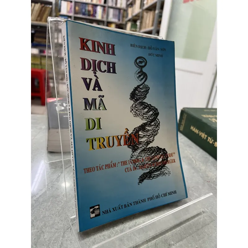 KINH DỊCH VÀ MÃ DI TRUYỀN - ĐỖ VĂN SƠN, ĐỨC MINH 782273