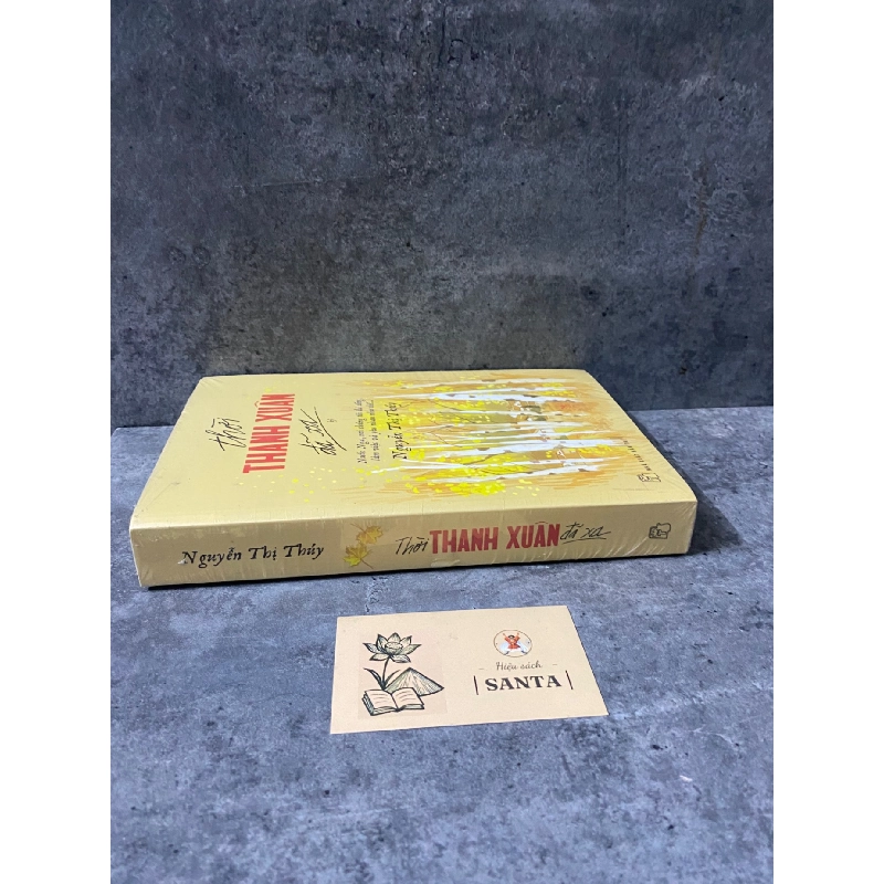 Thời thanh xuân đã xa (Ký)- Nguyễn Thị Thuý (sách mới 95%) 788734