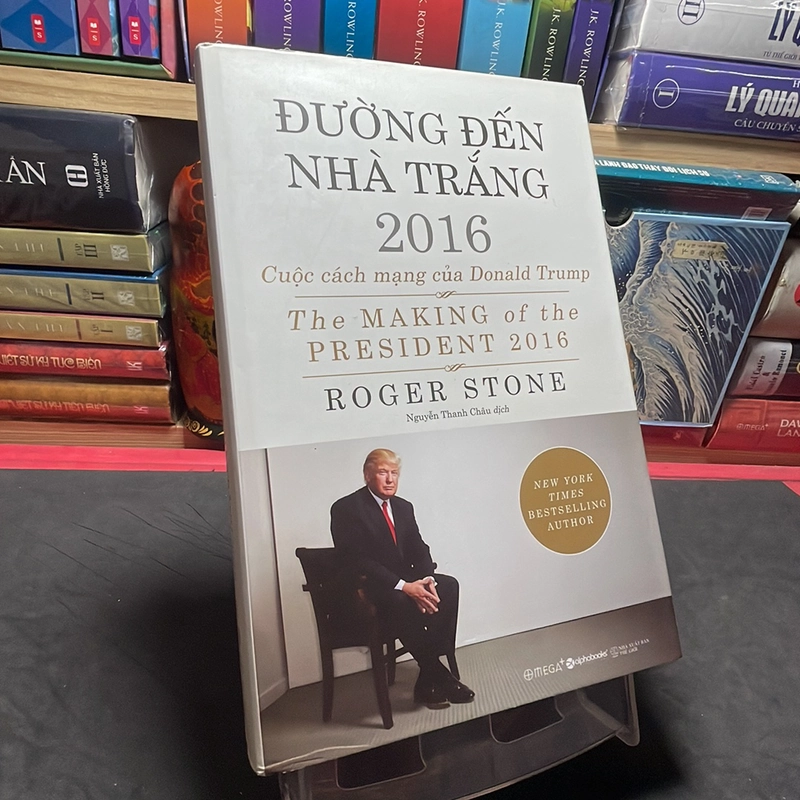 Đường đến nhà trắng 2016 Cuộc cách mạng của Donald Trump Roger Stone 320030