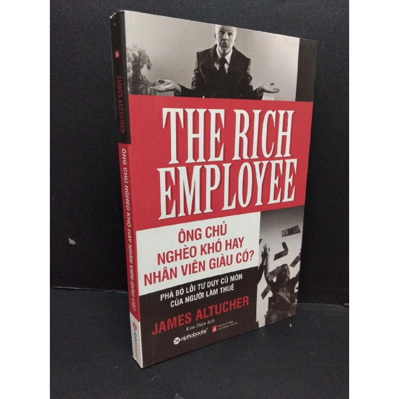 Ông chủ nghèo khó hay nhân viên giàu có? James Altucher mới 90% bẩn nhẹ 2017 HCM.ASB1809 917190