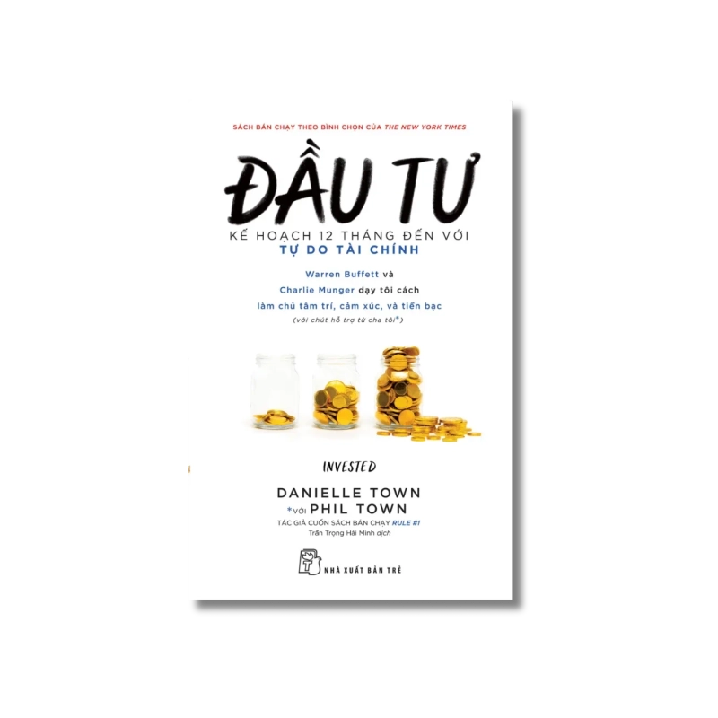 Đầu tư: Kế hoạch 12 tháng đến với tự do tài chính - Danielle Town ; Phil Town 723962