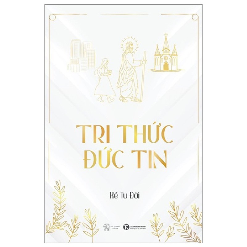 Tri Thức - Đức Tin - Kẻ Tu Đời 93362