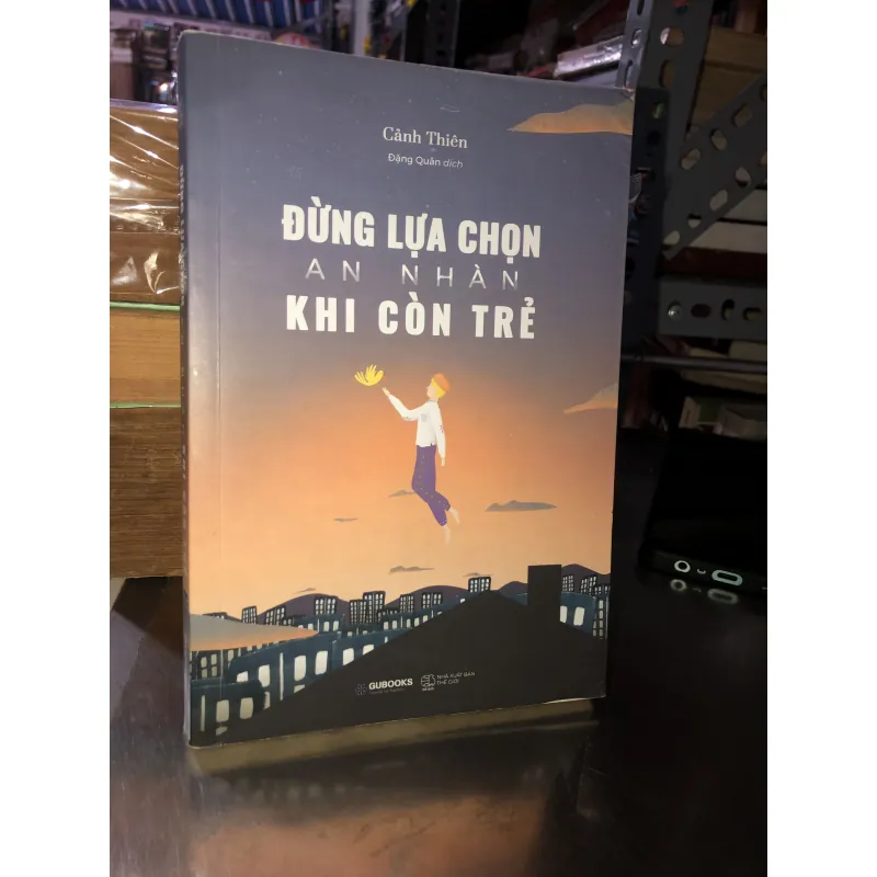 Đừng lựa chọn an nhàn khi còn trẻ - Cảnh Thiên 791817