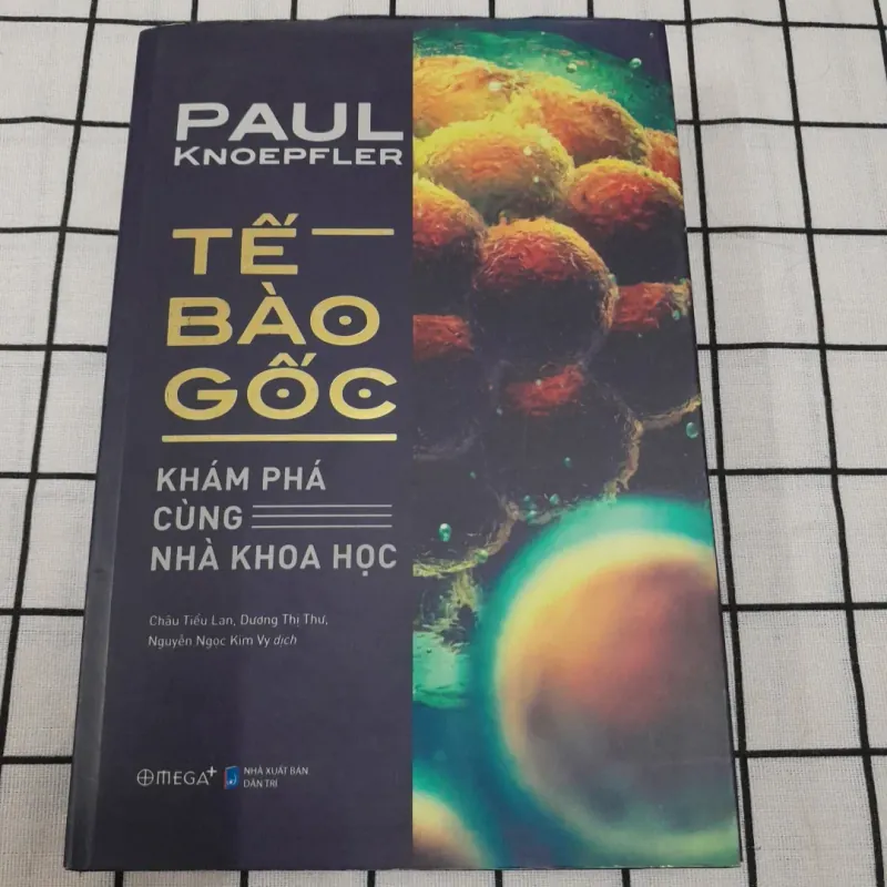 Tiến sỹ PAUL Knoepfler- TẾ BÀO GỐC. Bìa cứng. N. dịch Châu Tiểu Lan. Xb Dân Trí 2019 763845