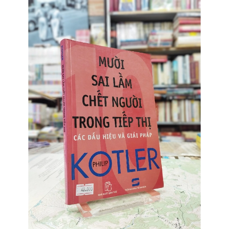 Mười Sai Lầm Chết Người Trong Tiếp Thị - Philip Kotler 126636