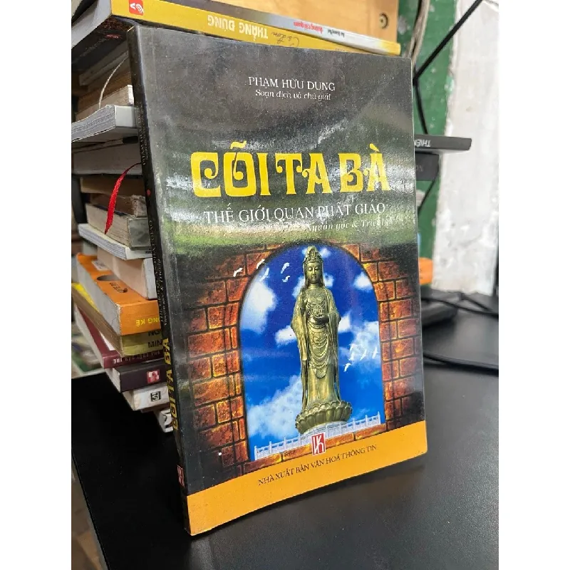 Cõi ta bà: thế giới quan Phật giáo - Phạm Hữu Dung 626581