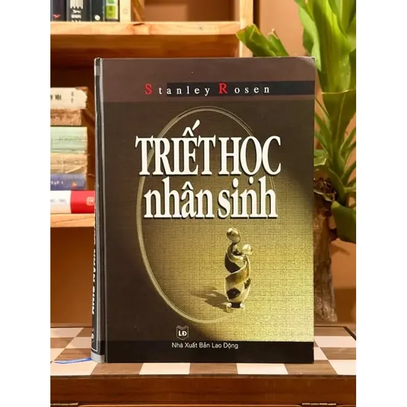 Triết học nhân sinh - Stanley Rosen (Sách triết học - Sách hiếm/sưu tầm, bìa cứng khổ to) 730952