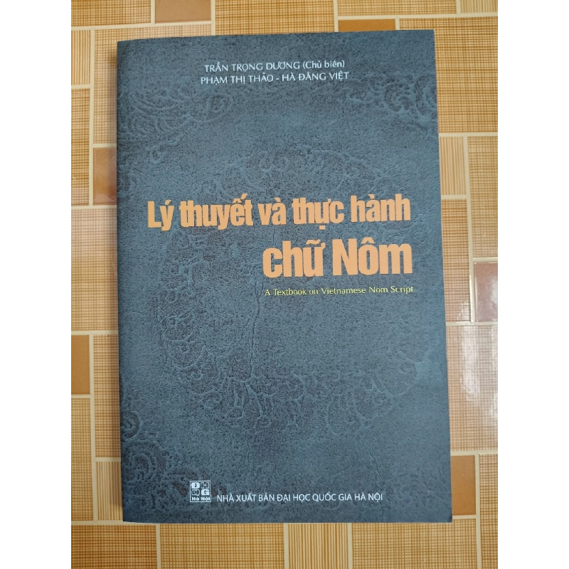 Lý thuyết và thực hành chữ Nôm L6 - 2016 - 347 trang LỊCH SỬ - CHÍNH TRỊ - TRIẾT HỌC ANTQ2012-167 921176