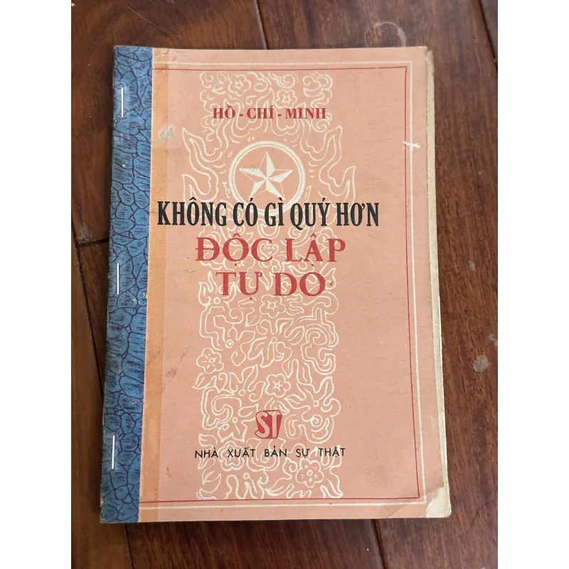 HỒ CHÍ MINH – KHÔNG CÓ GÌ QUÝ HƠN ĐỘC LẬP, TỰ DO 994192