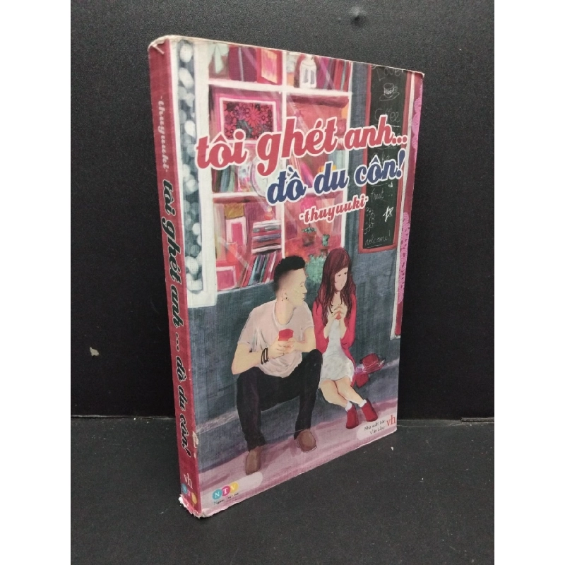 Tôi ghét anh ... đồ du côn! Thuyuuki mới mới 80% ố có chữ ký trang đầu 2014 HCM.ASB0609 916916