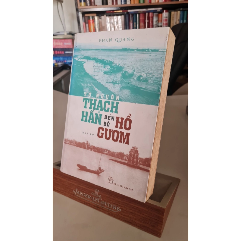 [Phiên Chợ Sách Cũ] Từ nguồn thạch hãn đến bờ hồ gươm 2017 - Phan Quang 0506 467231