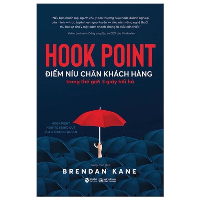 Hook Point - Điểm Níu Chân Khách Hàng Trong Thế Giới 3 Giây Hối Hả - Brendan Kane 294291