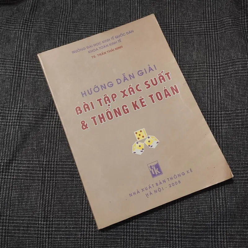 Hướng Dẫn Giải Bài Tập Xác Suất & Thống Kê Toán - TS. Trần Thái Ninh 600963