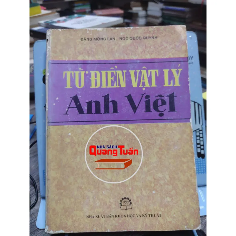 Sách: Từ điển vật lý Anh Việt - Tác giả: Đặng Mộng Lân - Ngô Quốc Quýnh (A2) 606011