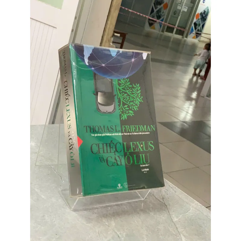 CHIẾC LEXUS VÀ CÂY Ô LIU - THOMAS L. FRIEDMAN 740691
