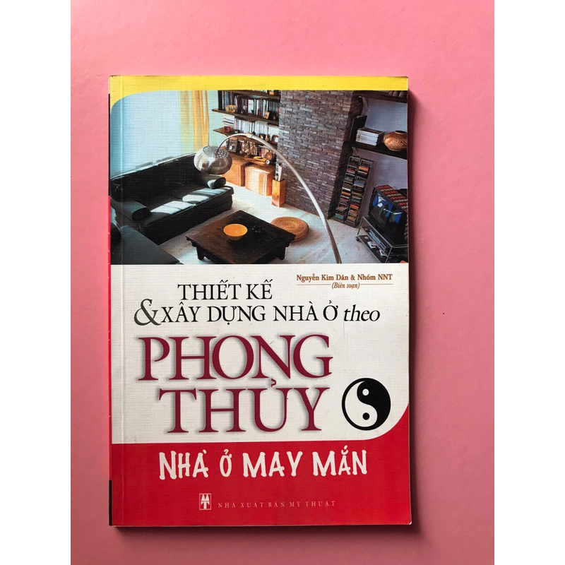 THIẾT KẾ VÀ XÂY DỰNG NHÀ Ở THEO PHONG THỦY,NHÀ Ở MAY MẮN 470794