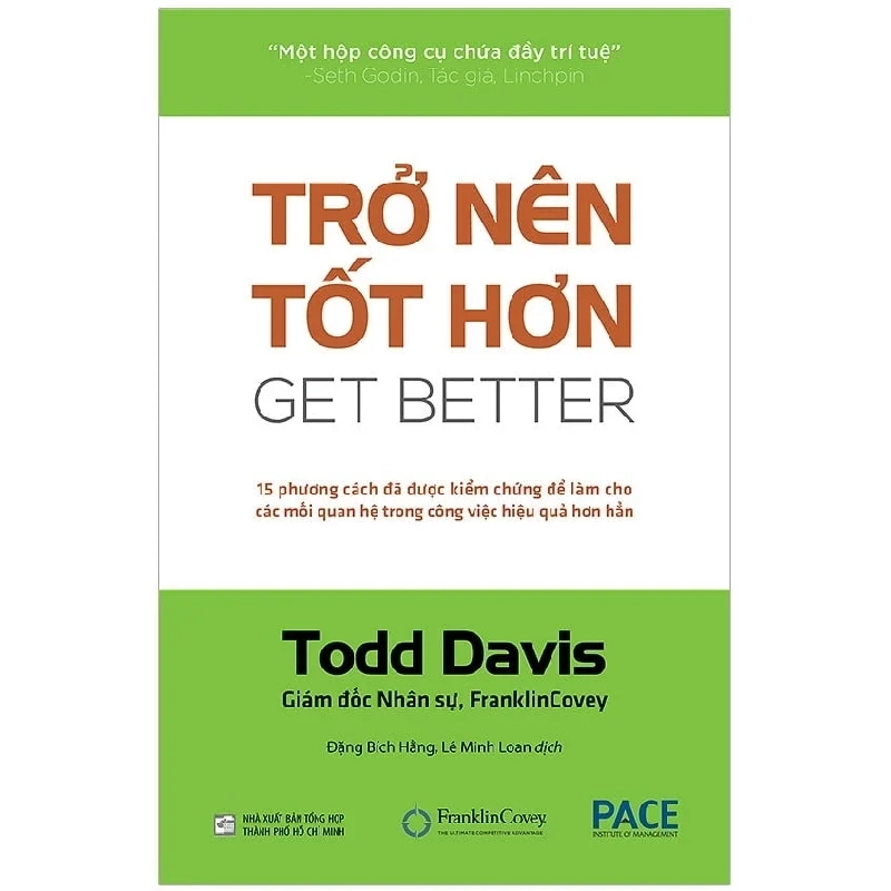 Trở Nên Tốt Hơn (Get Better) - 15 Cách Đã Được Kiểm Chứng Để Làm Cho Các Mối Quan Hệ Trong Công Việc Hiệu Quả Hơn Hẳn - Todd Davis (Mới 100%) Sách tư duy, kỹ năng sống, NXB Tổng Hợp TPHCM - SÁCH ĐẠI HỌC 485908