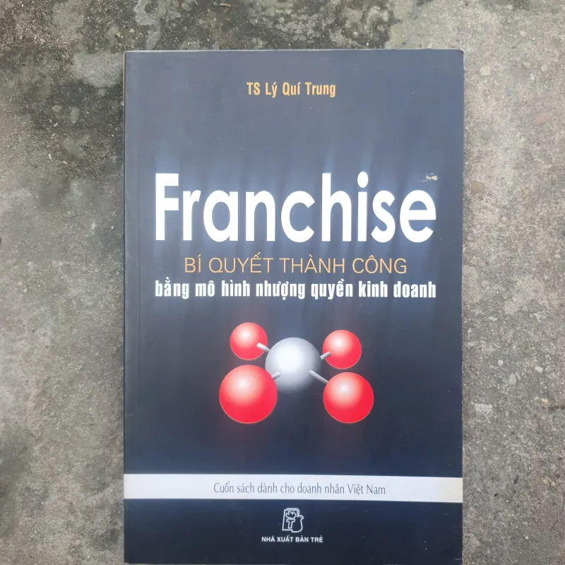 Franchise - Bí quyết thành công bằng mô hình nhượng quyền kinh doanh 781955