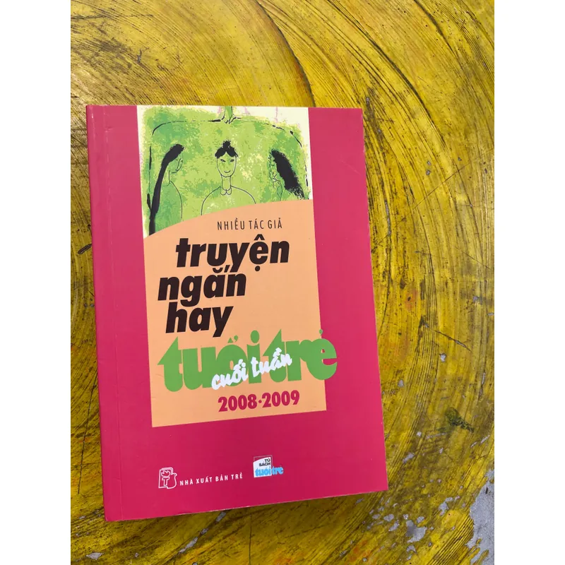 COMBO TRUYỆN NGẮN HAY TUỔI TRẺ CUỐI TUẦN 2006-2007 và 2008-2009 NHIỀU TÁC GIẢ 557795