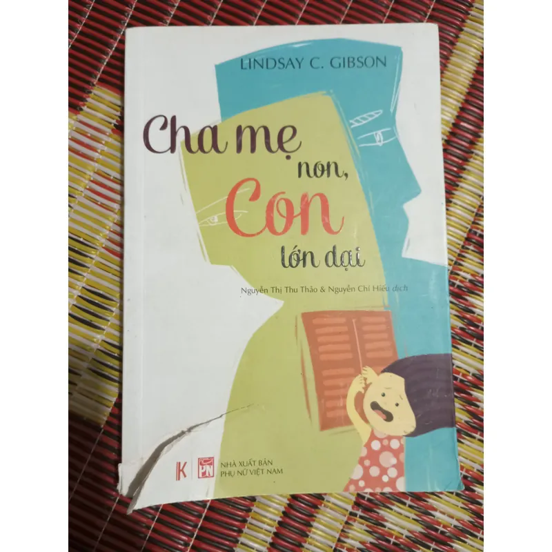 Sách làm cha mẹ - Cha mẹ non, con lớn dại - Lindsay C. Gibson - Giá bìa 134k 702789