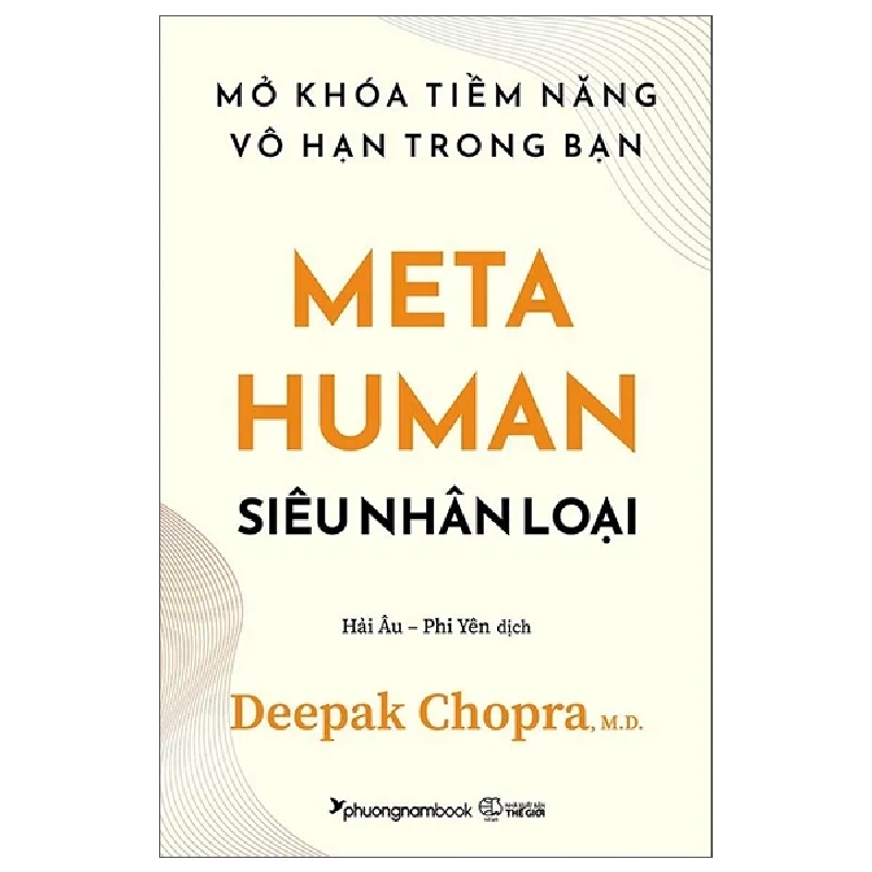 Metahuman - Siêu Nhân Loại - Mở Khóa Tiềm Năng Vô Hạn Trong Bạn - Deepak Chopra ASB.PO Oreka Blogmeo 230225 390378