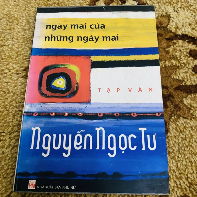 Ngày mai của những ngày mai - Nguyễn Ngọc Tư 971679