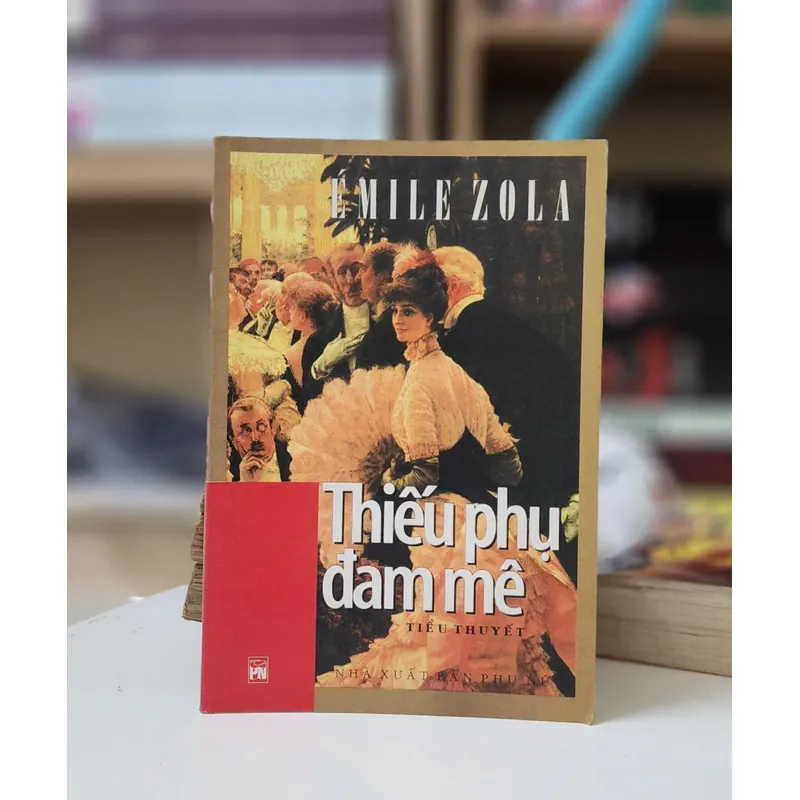Tiểu thuyết Pháp: THIẾU PHỤ ĐAM MÊ (Émile Zola) 719395