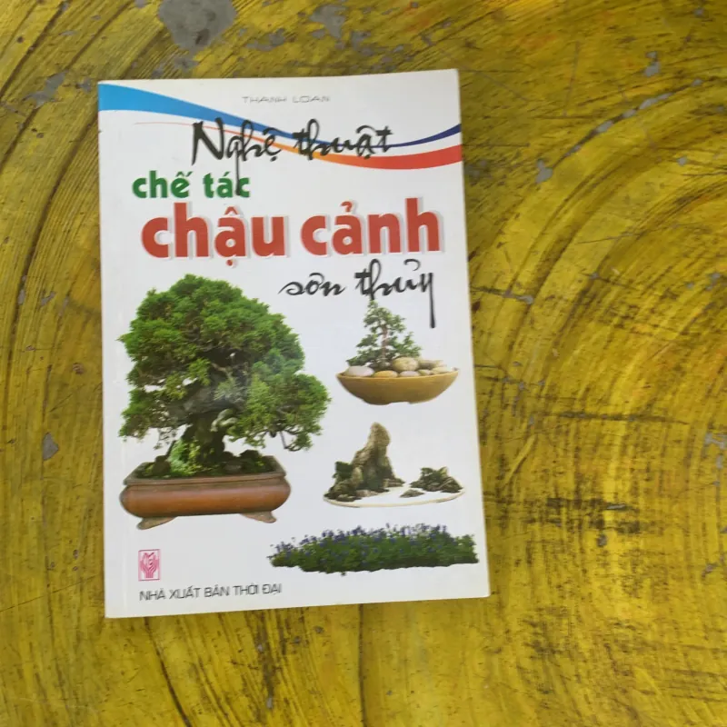  NGHỆ THUẬT CHẾ TÁC CHẬU CẢNH SƠN THUỶ- THANH LOAN 759665