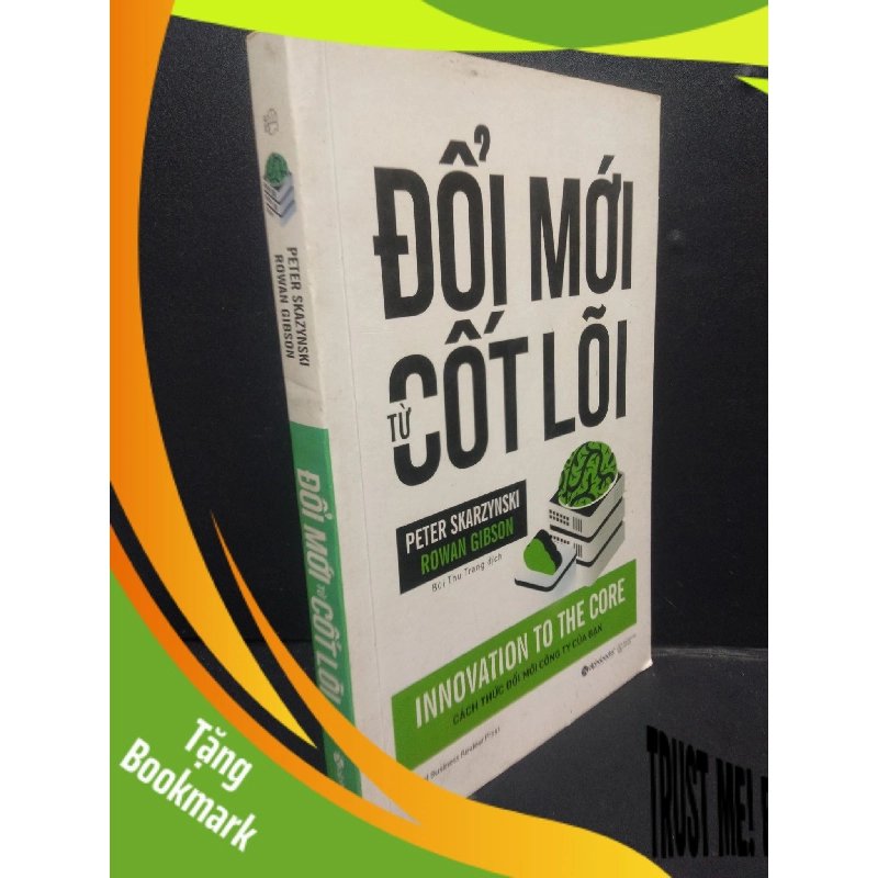 (TẶNG BOOKMARK) Đổi Mới Từ Cốt Lõi mới 80% ố nhẹ 2018 RBK2405 Peter Skazynski Rowan Gibson SÁCH KỸ NĂNG 943339
