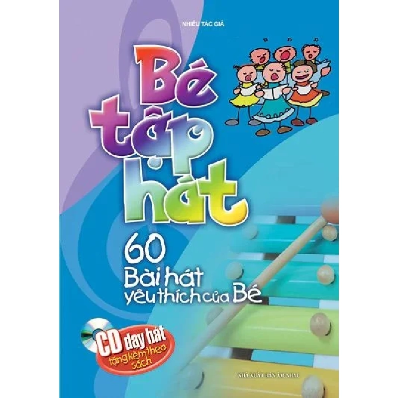 Bé tập hát (kèm CD) - 60 bài hát yêu thích của bé (HH) Mới 100% HCM.PO Độc quyền - Thiếu nhi 177103