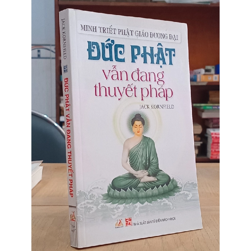 Minh triết Phật giáo đương đại: Đức Phật vẫn đang thuyết pháp - Jack Kornfield 545466