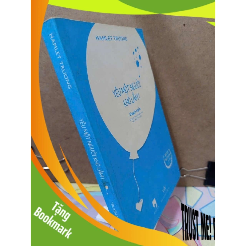 (TẶNG BOOKMARK) Yêu một người khó lắm ! - Hamlet Trương VĂN HỌC RBK0810 956761