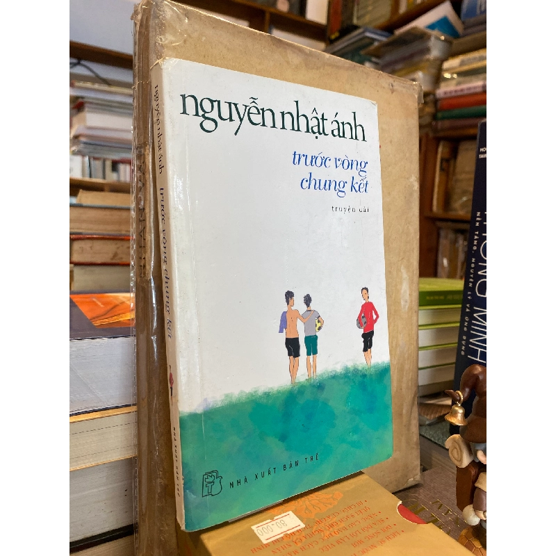 Trước vòng chung kết - Nguyễn Nhật Ánh 127687