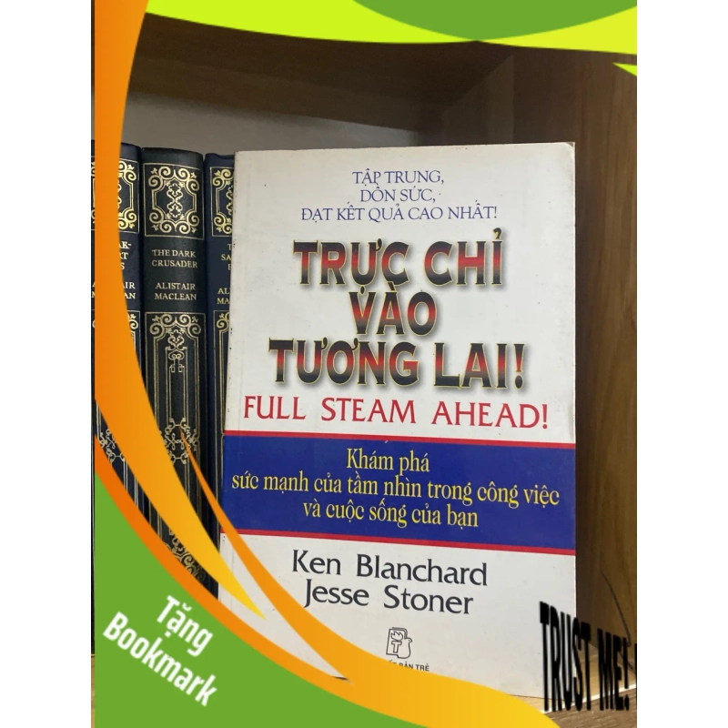 (TẶNG BOOKMARK) Trực chỉ vào tương lai - Ken Blanchard Sách Danh nhân RBK0302 954711