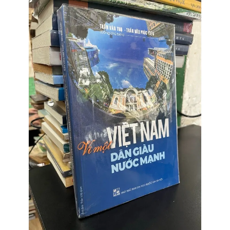 Vì một Việt Nam dân giàu nước mạnh - Trần Văn Thụ, Trần Hữu Phúc Tiến 674439