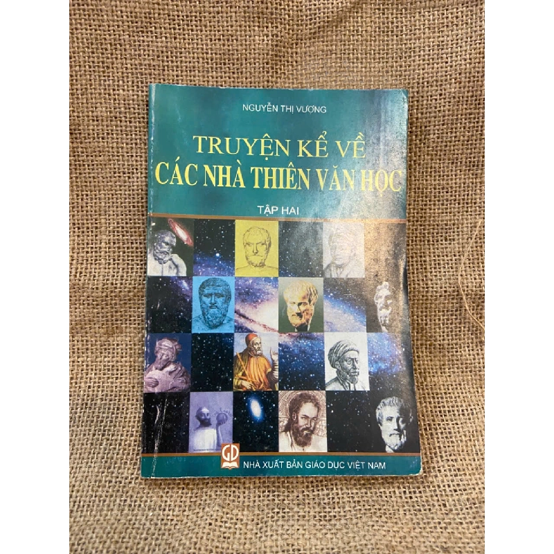 Truyện kể về các nhà thiên văn học - Nguyễn Thị Vượng 1008897