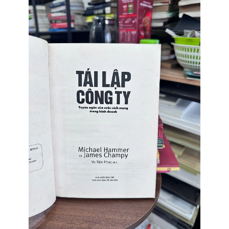 TÁI LẬP CÔNG TY: Tuyên ngôn của cuộc cách mạng trong kinh doanh - Michael Hammer và James Champy 934430