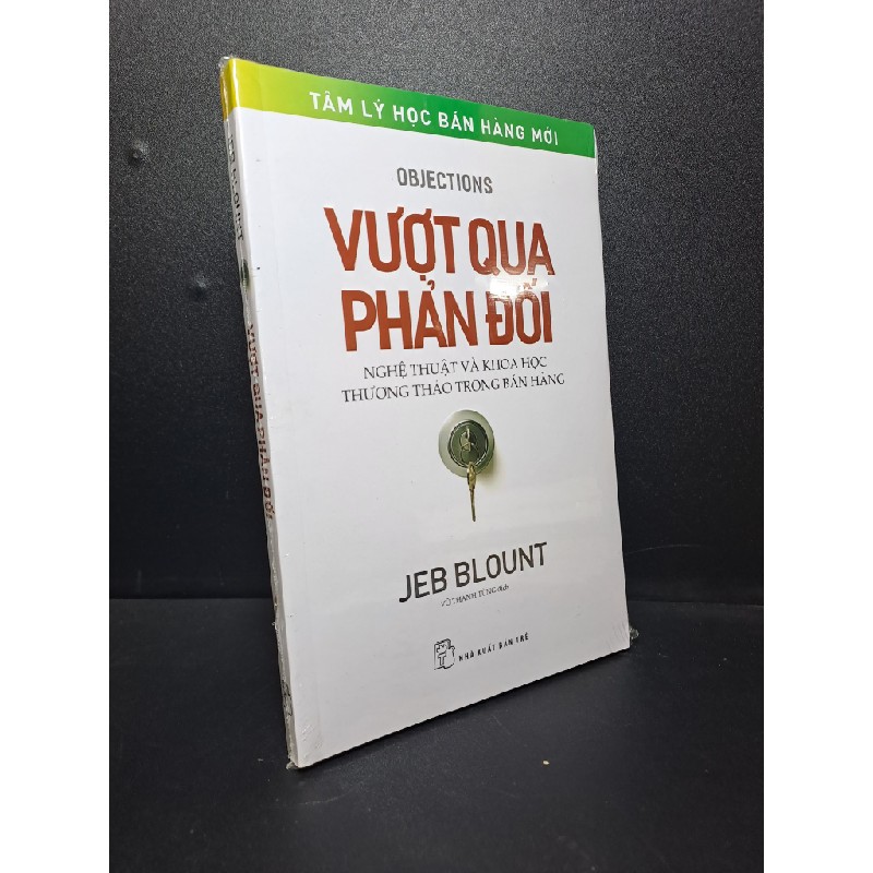 Vượt qua phản đối tâm lý học bán hàng mới Jeb Blount mới 100% HCM.ASB2209 62656