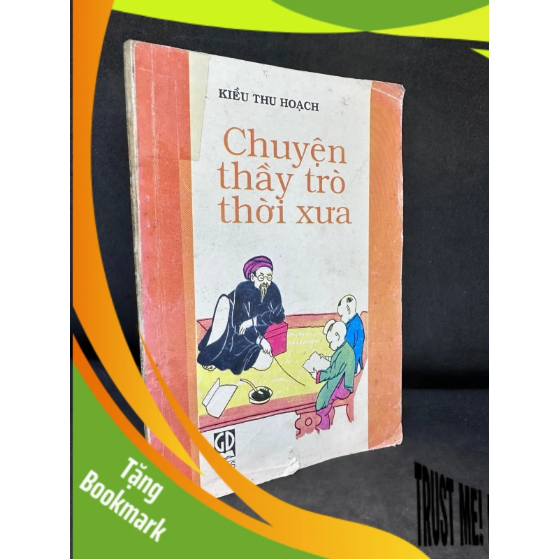 (TẶNG BOOKMARK) Chuyện Thầy Trò Thời Xưa, Kiều Thu Hoạch, Mới 60% (Ố Vàng), 1996 RBK2407 941572