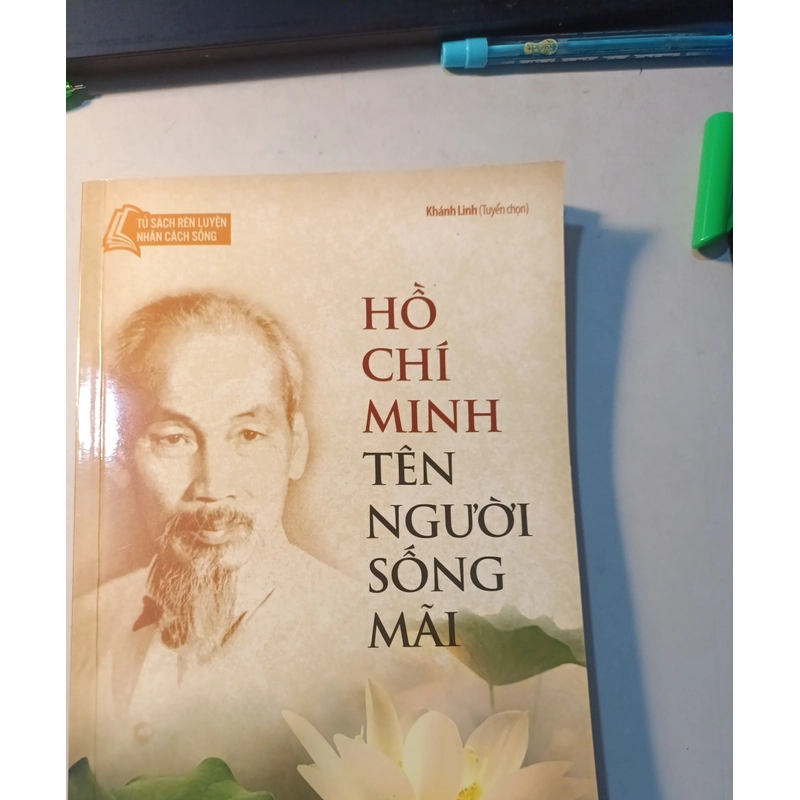 Hồ Chí Minh Tên Người Sống Mãi - Khánh Linh (tuyển chọn) 503782