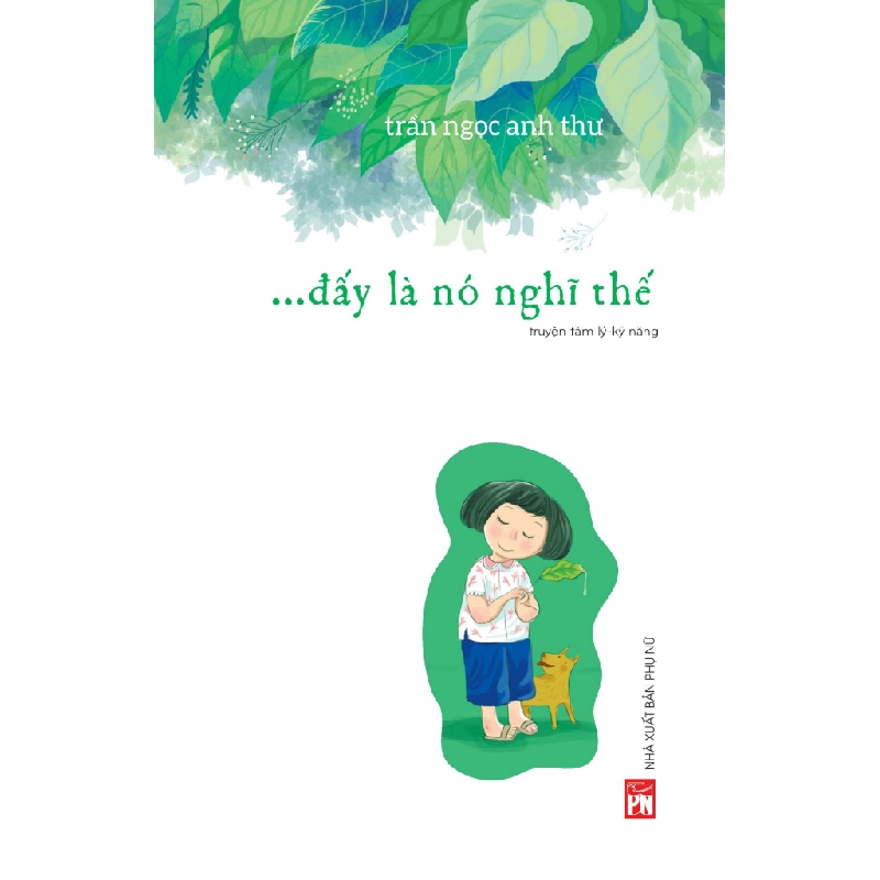 Đấy là nó nghĩ thế - Trần Ngọc Anh Thư STB3350 Văn học 535540