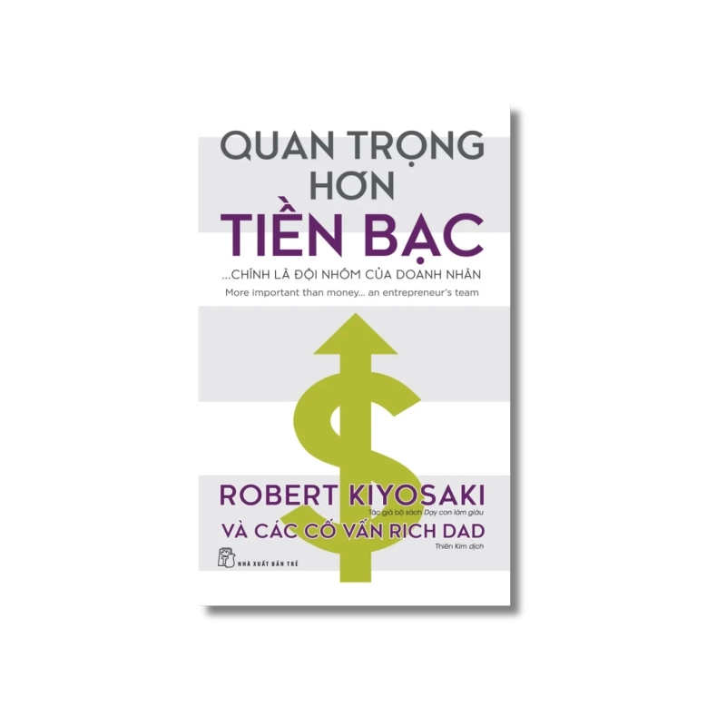 Quan trọng hơn tiền bạc... chính là đội nhóm của doanh nhân - Robert T.Kiyosaki 723882